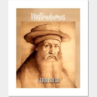 Nostradamus: I Told You So on a Dark Background Posters and Art